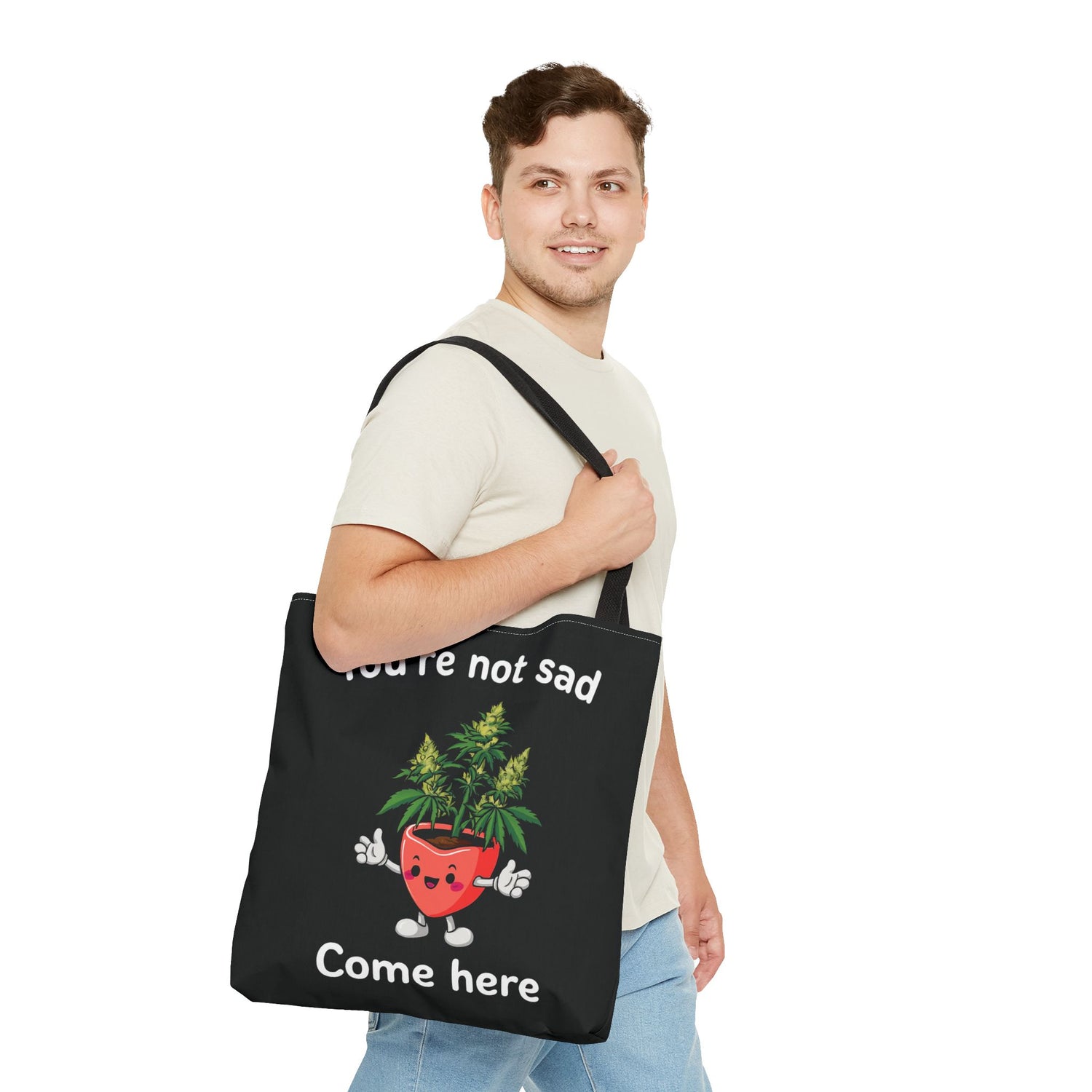 "You’re Not Sad – Come Here" Tote Bag