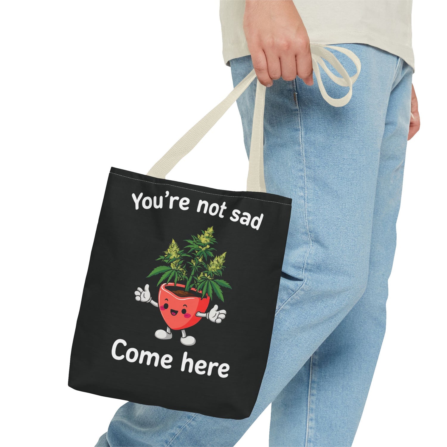 "You’re Not Sad – Come Here" Tote Bag