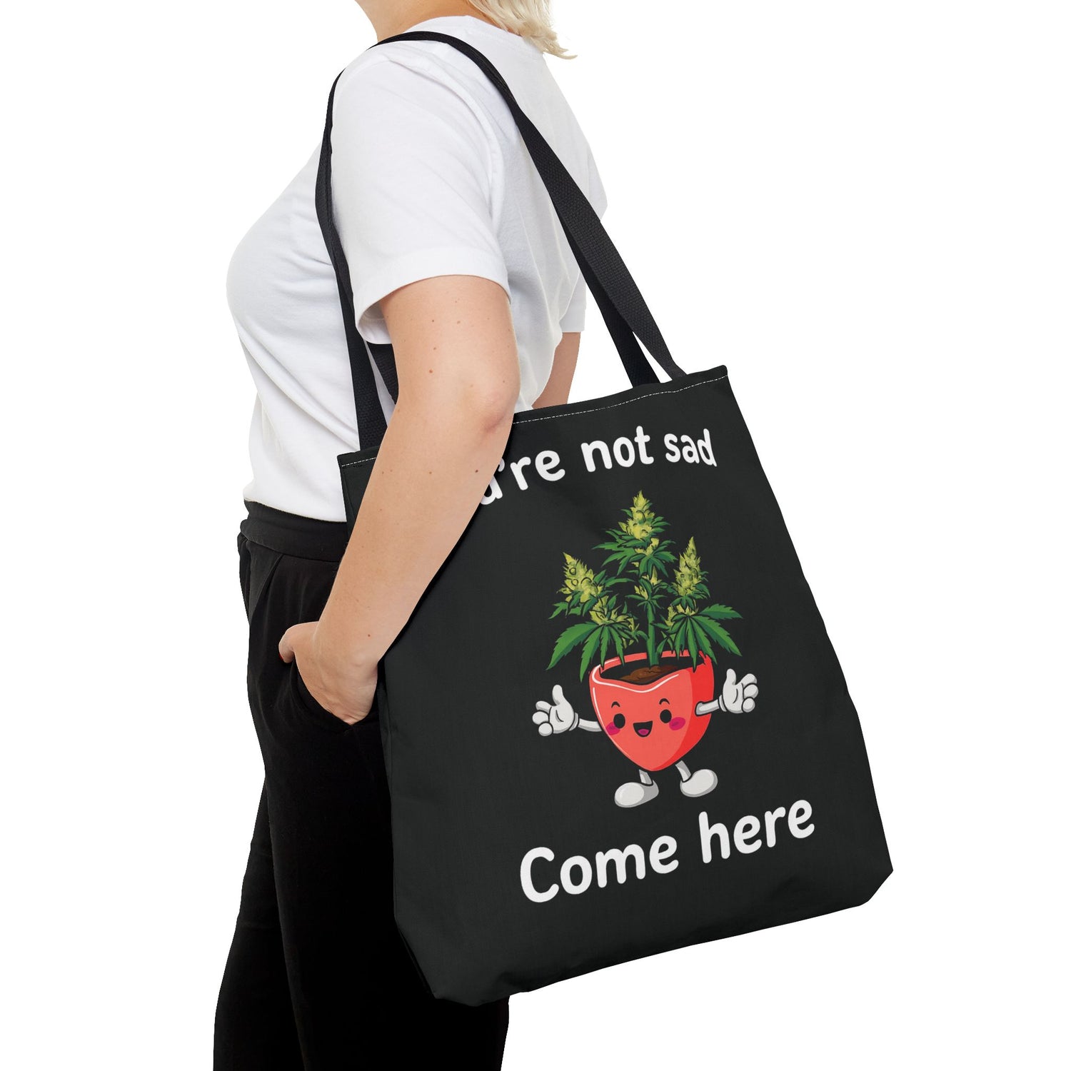 "You’re Not Sad – Come Here" Tote Bag