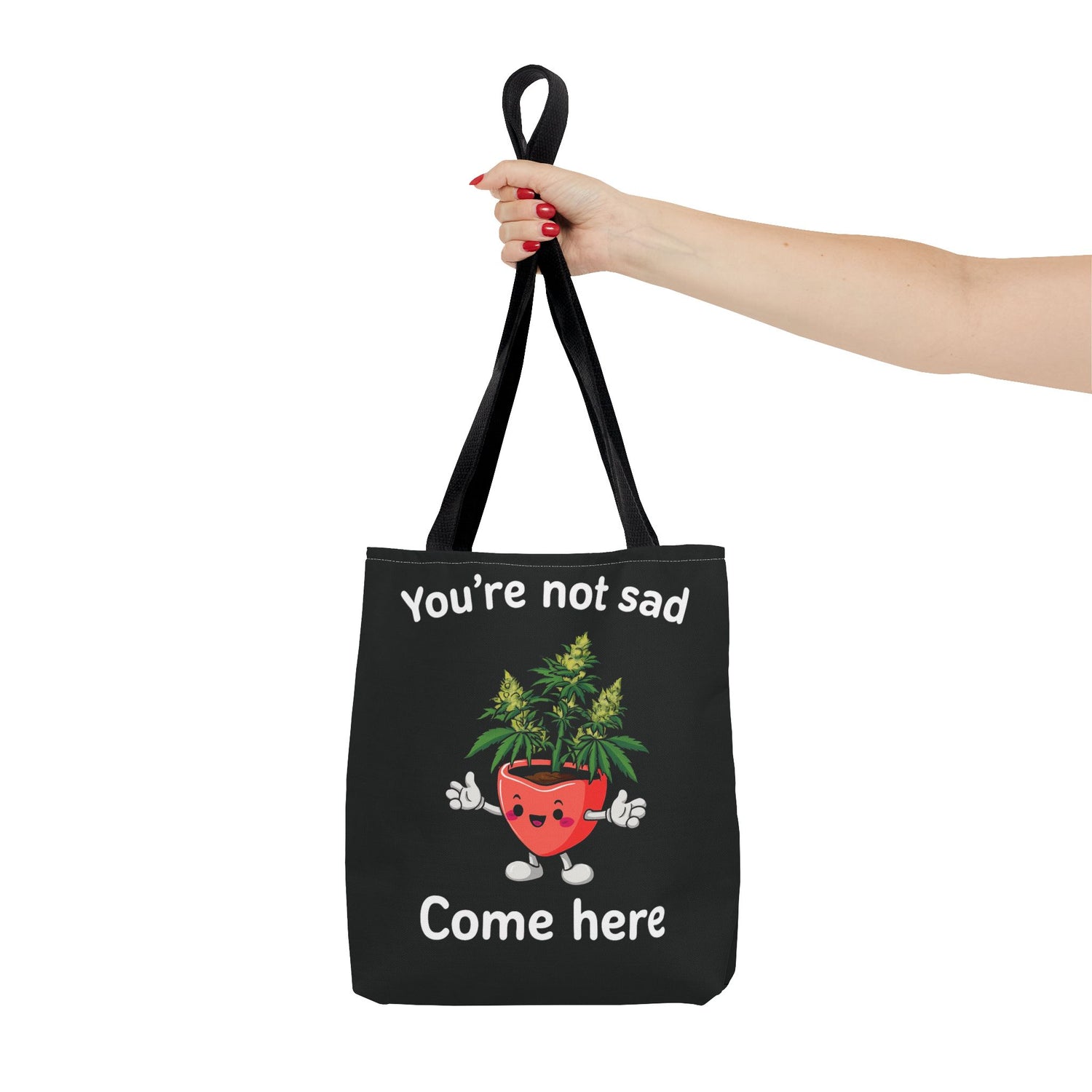 "You’re Not Sad – Come Here" Tote Bag
