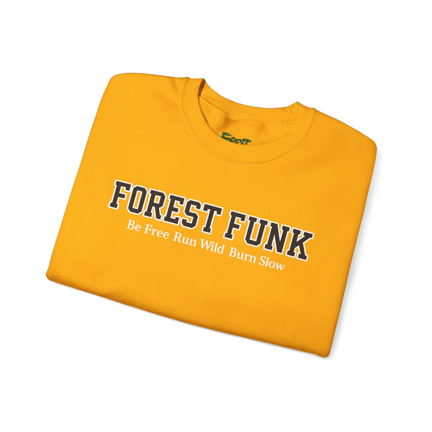 Forest Funk Crewneck Sweatshirt - Be Free Run Wild Burn Slow