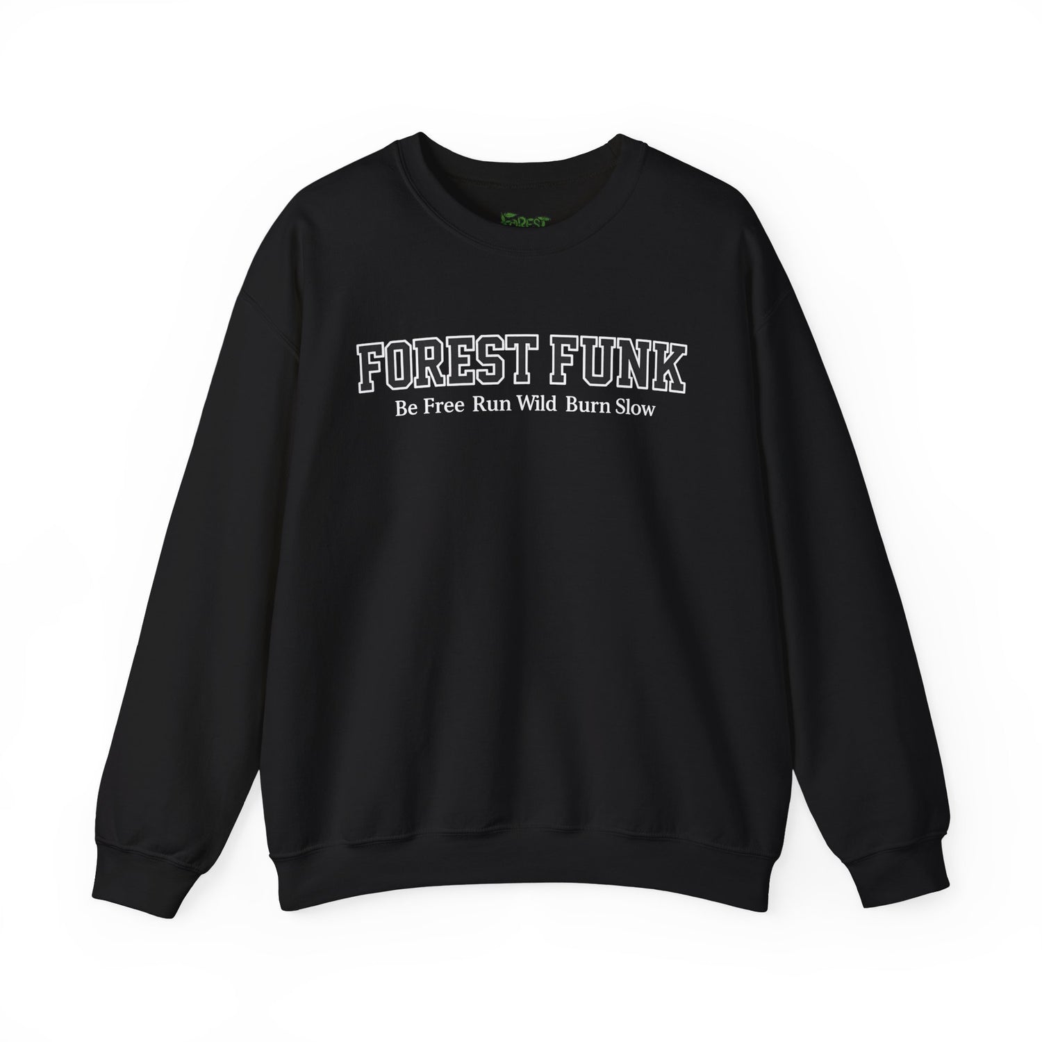 Forest Funk Crewneck Sweatshirt - Be Free Run Wild Burn Slow