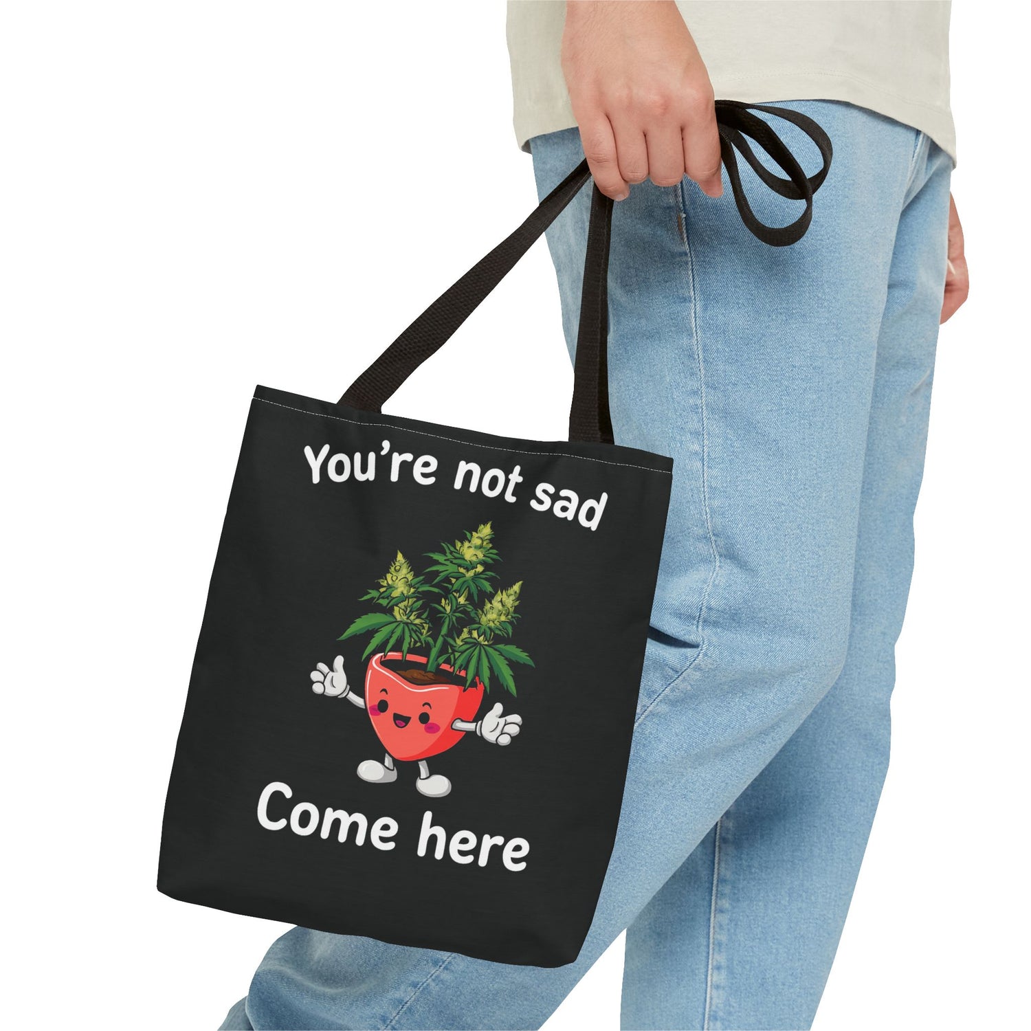 "You’re Not Sad – Come Here" Tote Bag