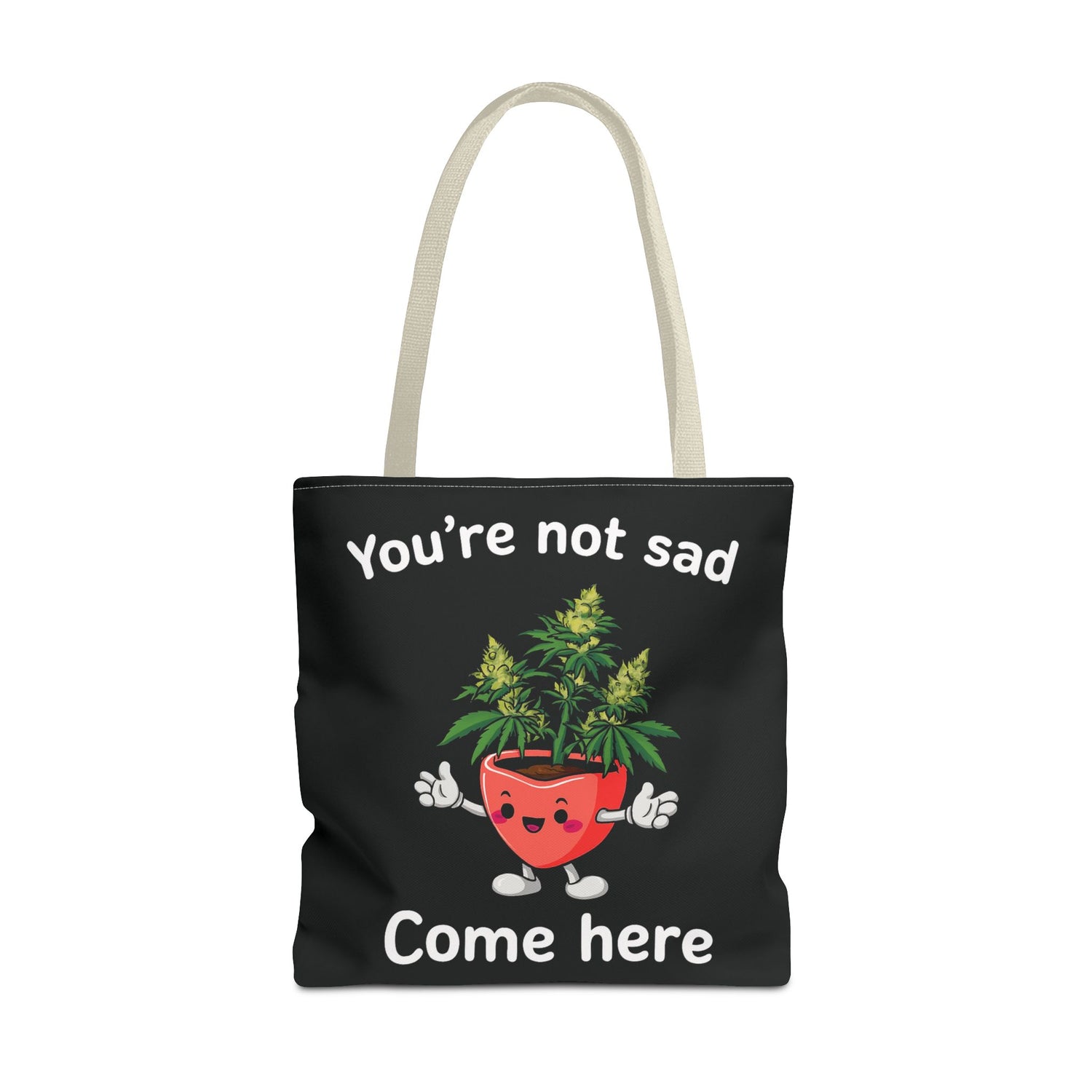 "You’re Not Sad – Come Here" Tote Bag