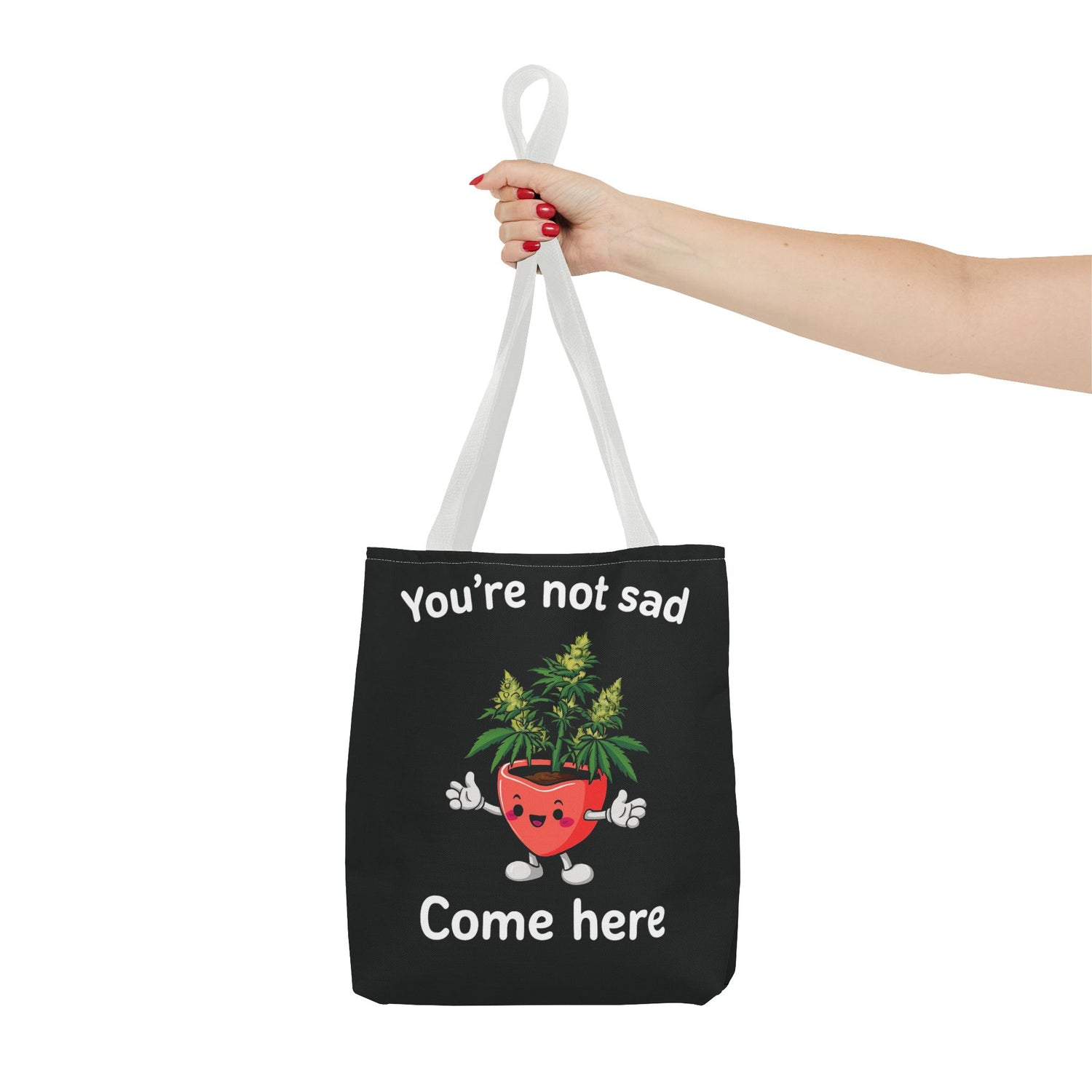 "You’re Not Sad – Come Here" Tote Bag