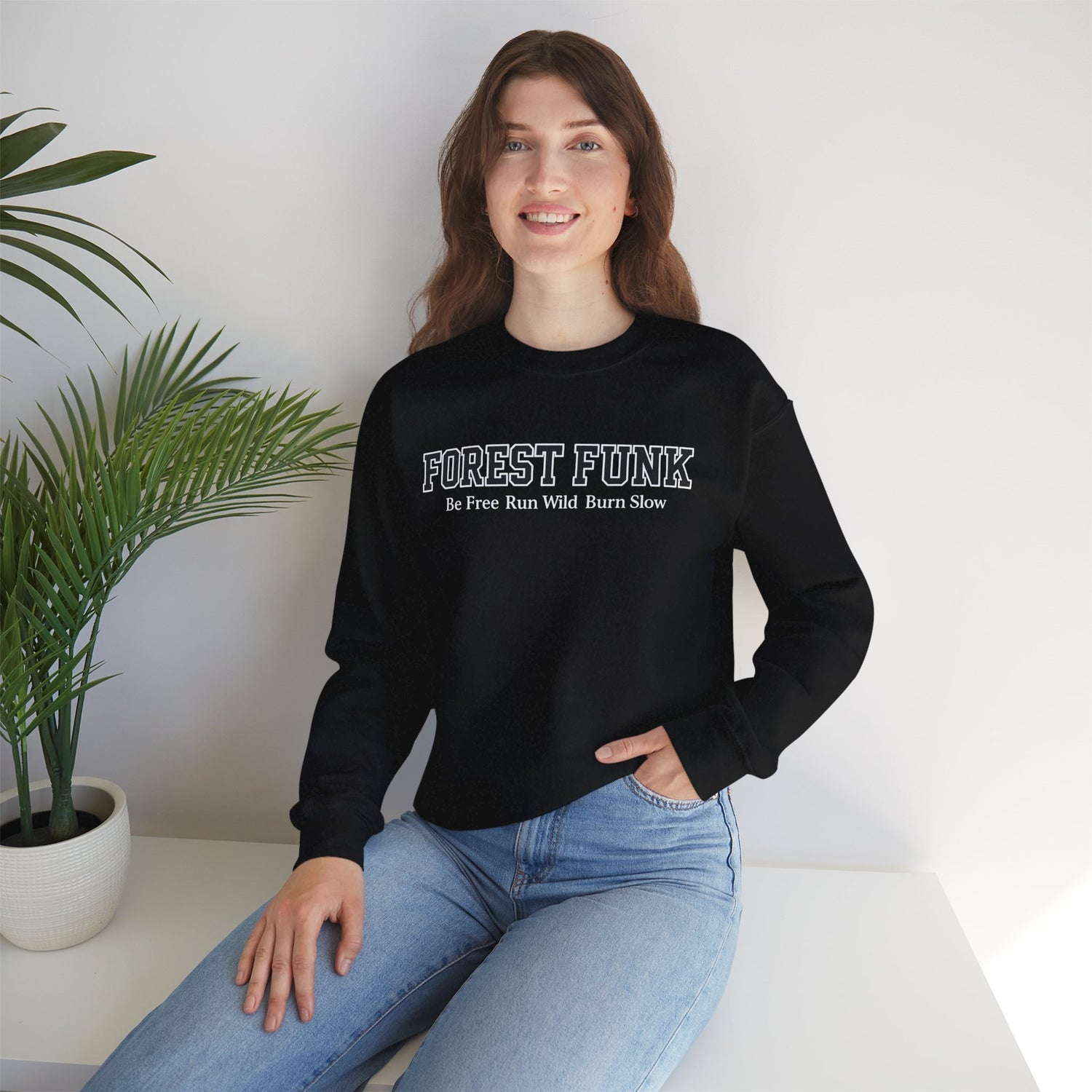 Forest Funk Crewneck Sweatshirt - Be Free Run Wild Burn Slow