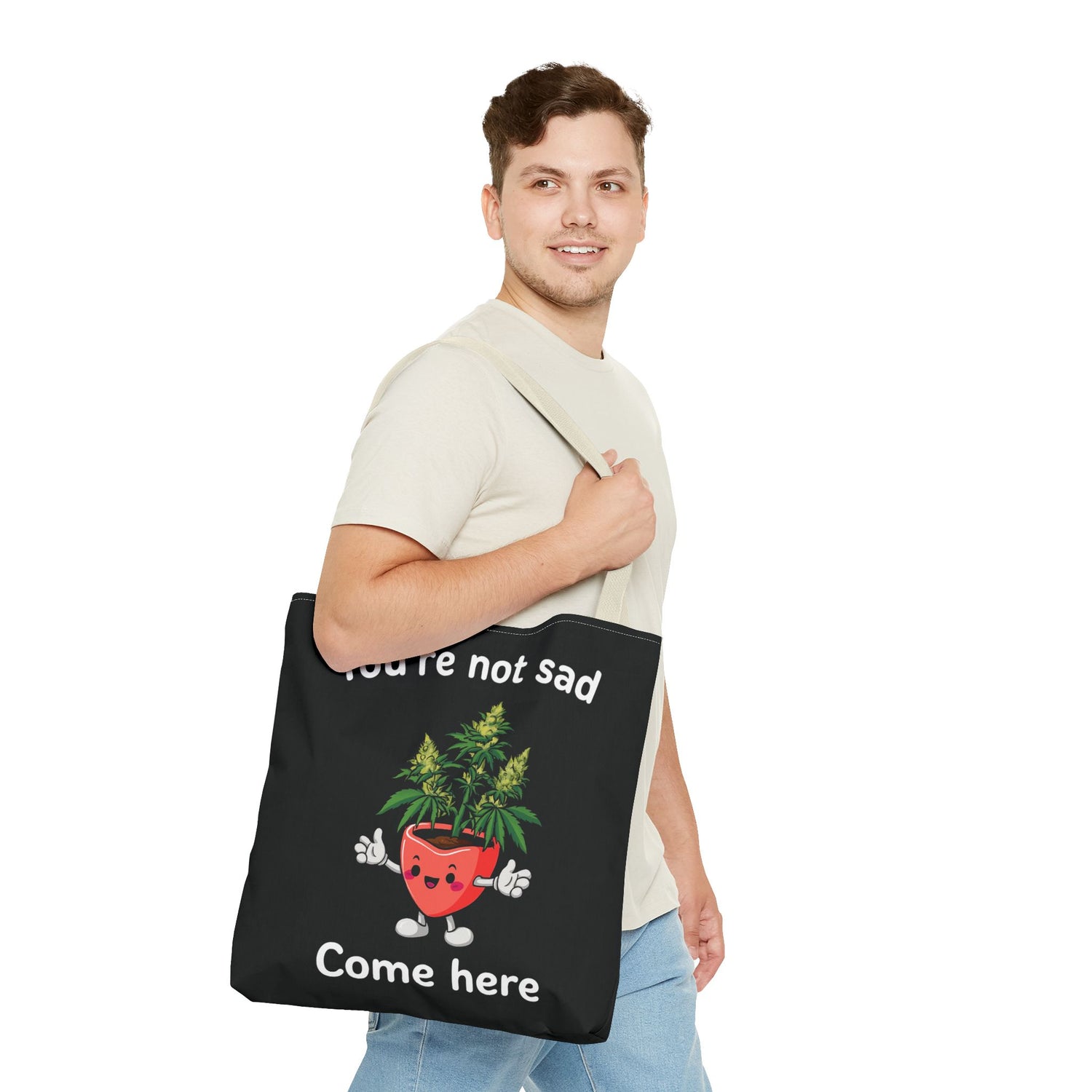 "You’re Not Sad – Come Here" Tote Bag