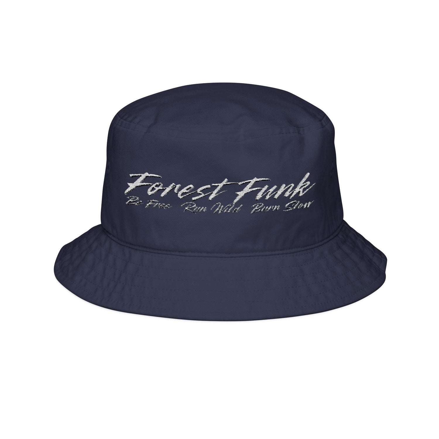 Forest Funk Bucket Hat – Be Free. Run Wild. Burn Slow. (Embroidery)