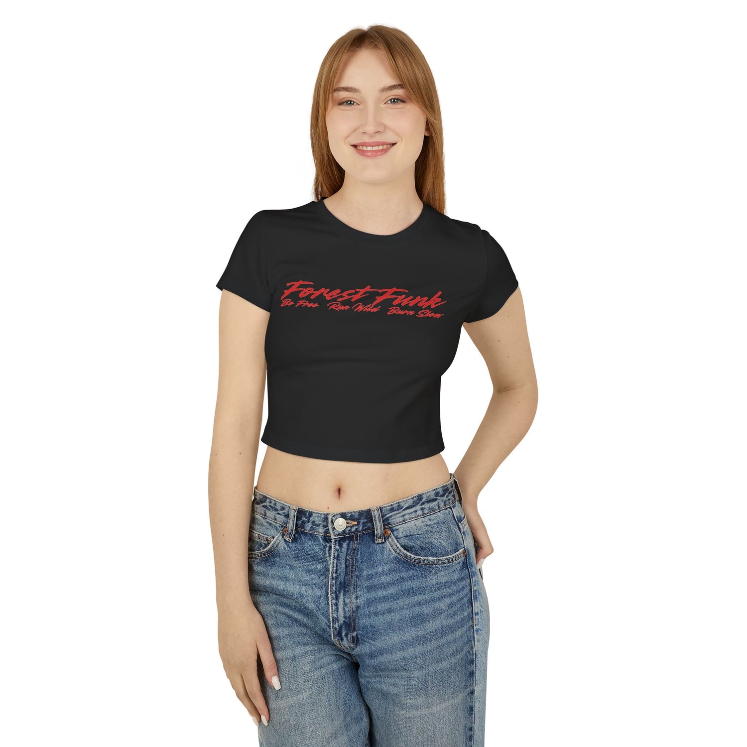 Forest Funk Women's Baby Tee - Be Free, Run Wild, Burn Slow